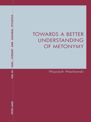 cover image of Towards a Better Understanding of Metonymy